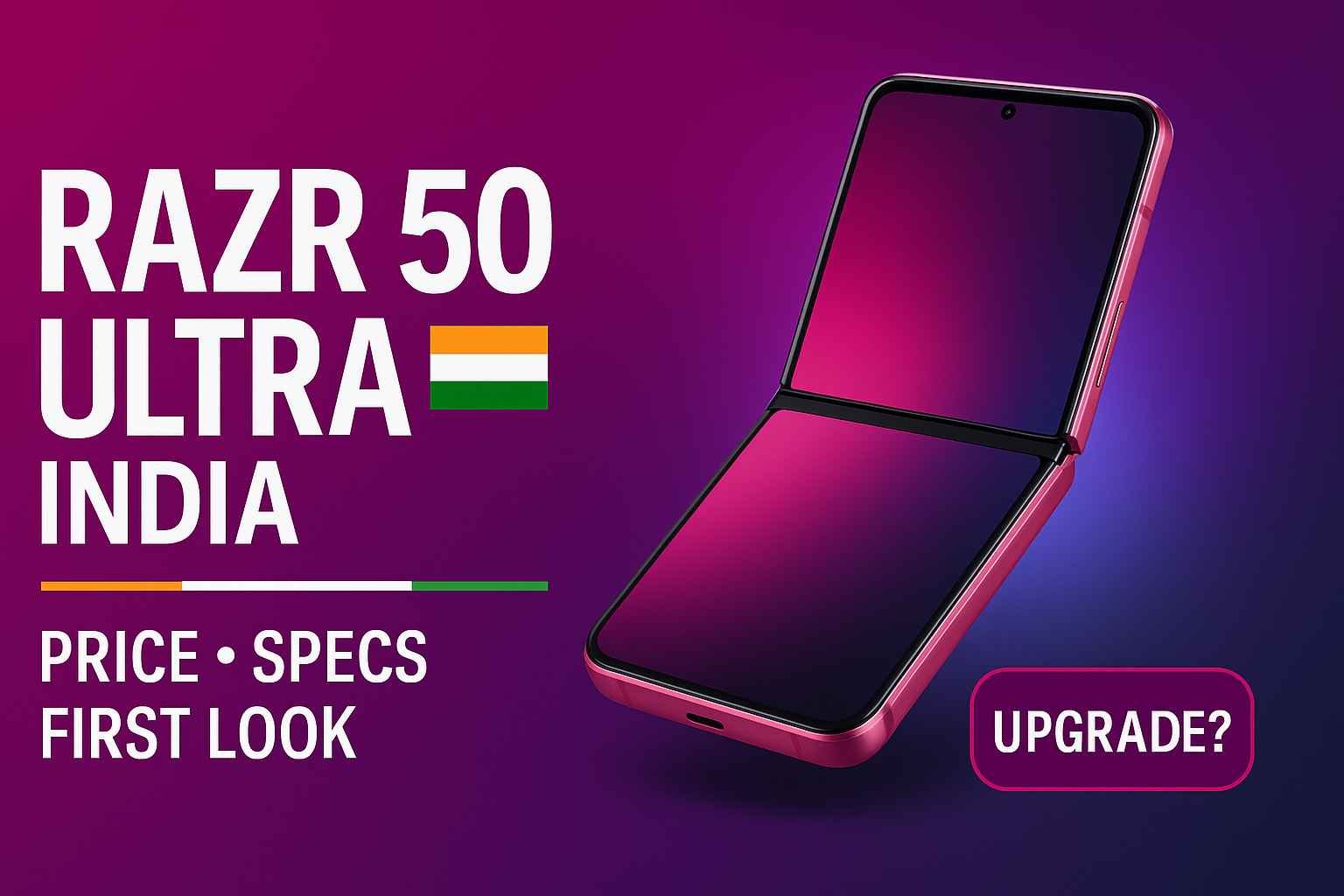 Motorola Razr 50 Ultra launch in India: Price, Specs, First Impressions & Should You Upgrade?