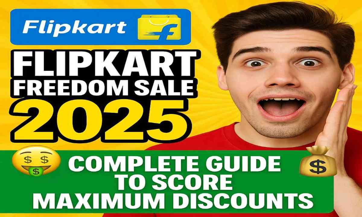 Flipkart Freedom Sale 2025: Complete Guide to Score Maximum Discounts