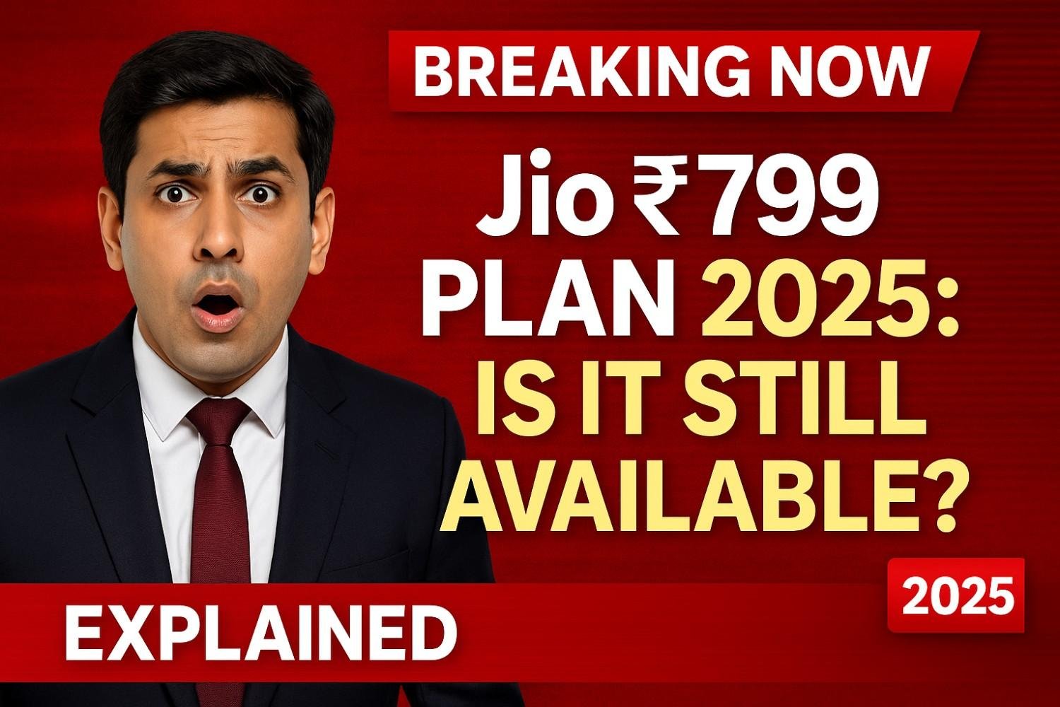 Jio Rs 799 Plan 2025: Is It Still Available? Complete Benefits Guide